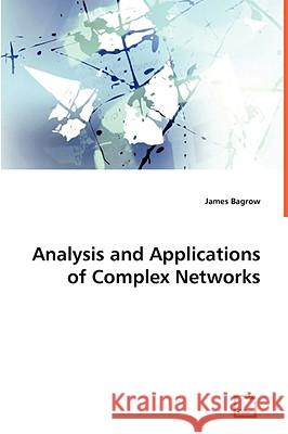 Analysis and Applications of Complex Networks James Bagrow 9783639057003 VDM VERLAG DR. MULLER AKTIENGESELLSCHAFT & CO - książka