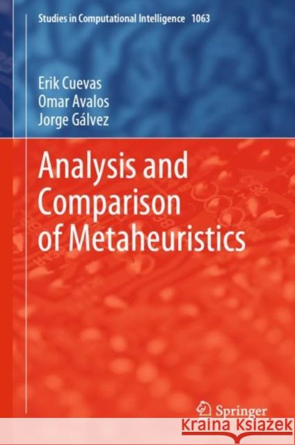 Analysis and Comparison of Metaheuristics Erik Cuevas Omar Avalos Jorge G?lvez 9783031201042 Springer - książka