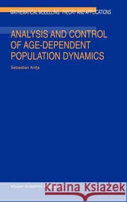 Analysis and Control of Age-Dependent Population Dynamics Sebastian Anita S. Anita 9780792366393 Kluwer Academic Publishers - książka