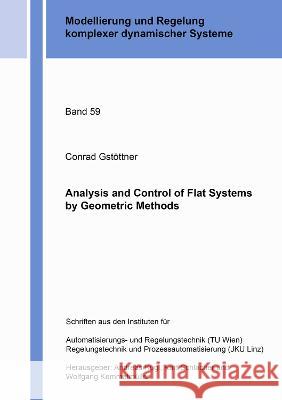 Analysis and Control of Flat Systems by Geometric Methods Conrad Gstöttner 9783844089462 Shaker Verlag GmbH, Germany - książka