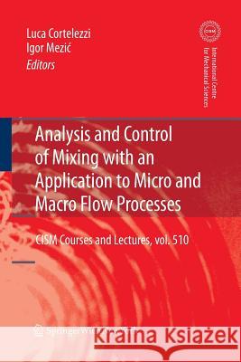 Analysis and Control of Mixing with an Application to Micro and Macro Flow Processes Luca Cortelezzi Igor Mezic 9783709110898 Springer - książka