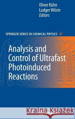 Analysis and Control of Ultrafast Photoinduced Reactions Oliver Kühn, Ludger Wöste 9783540680376 Springer-Verlag Berlin and Heidelberg GmbH &  - książka