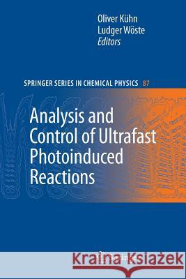 Analysis and Control of Ultrafast Photoinduced Reactions Oliver Kuhn Oliver Khn Ludger Wste 9783662518229 Springer - książka