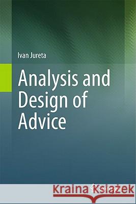 Analysis and Design of Advice Ivan Jureta 9783642180583 Not Avail - książka