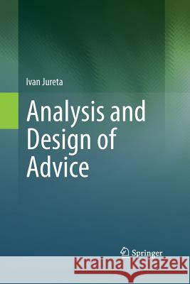 Analysis and Design of Advice Ivan Jureta   9783642427473 Springer - książka