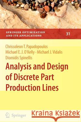 Analysis and Design of Discrete Part Production Lines Chrissoleon T. Papadopoulos Michael E. J. O'Kelly Michael J. Vidalis 9781441927972 Springer - książka