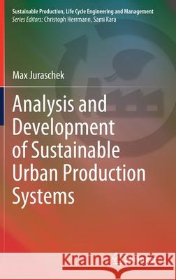 Analysis and Development of Sustainable Urban Production Systems Max Juraschek 9783030766016 Springer - książka