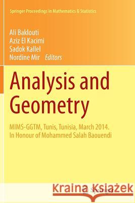 Analysis and Geometry: Mims-Ggtm, Tunis, Tunisia, March 2014. in Honour of Mohammed Salah Baouendi Baklouti, Ali 9783319368856 Springer - książka