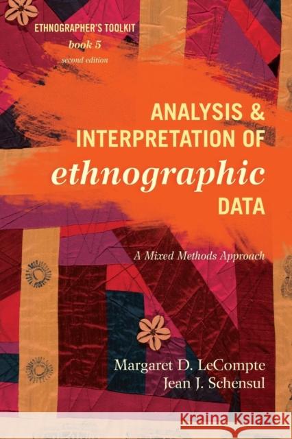 Analysis and Interpretation of Ethnographic Data: A Mixed Methods Approach, Second Edition LeCompte, Margaret D. 9780759122079  - książka