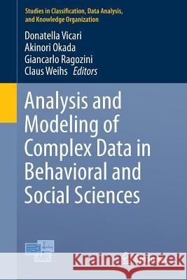 Analysis and Modeling of Complex Data in Behavioral and Social Sciences Donatella Vicari Akinori Okada Giancarlo Ragozini 9783319066912 Springer - książka