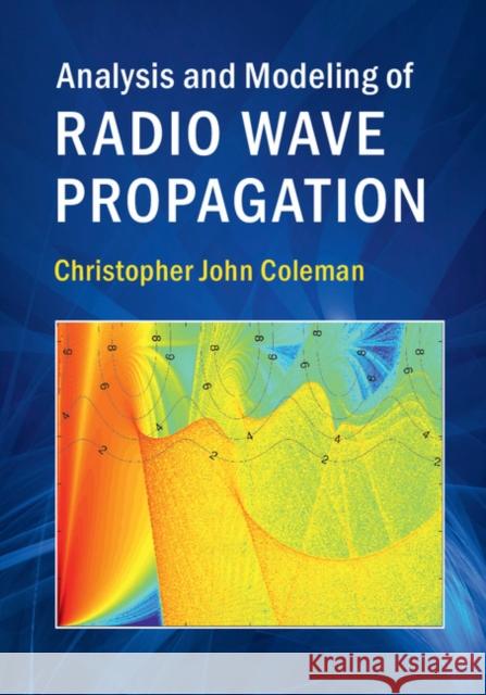 Analysis and Modeling of Radio Wave Propagation Christopher John Coleman 9781107175563 Cambridge University Press - książka