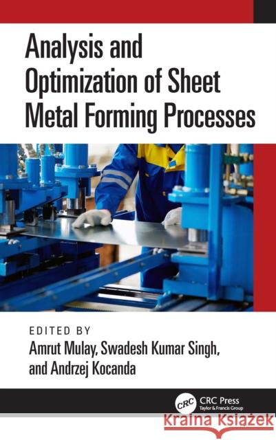 Analysis and Optimization of Sheet Metal Forming Processes Amrut Mulay Swadesh Kuma Andrzej Kocanda 9781032579412 CRC Press - książka