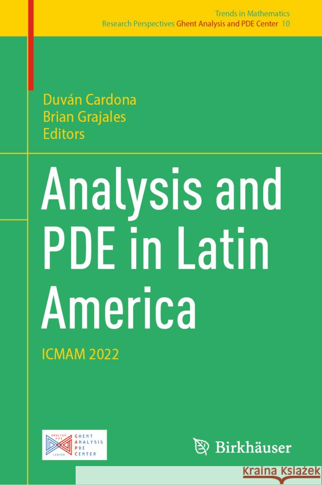 Analysis and Pde in Latin America: Icmam 2022 Duv?n Cardona Brian Grajales 9783031732737 Birkhauser - książka