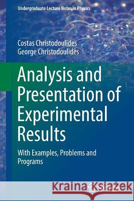 Analysis and Presentation of Experimental Results: With Examples, Problems and Programs Christodoulides, Costas 9783319533445 Springer - książka