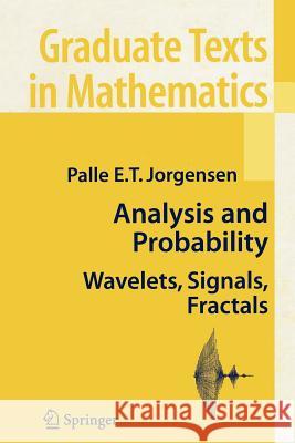 Analysis and Probability: Wavelets, Signals, Fractals Jorgensen, Palle E. T. 9781441921260 Springer - książka