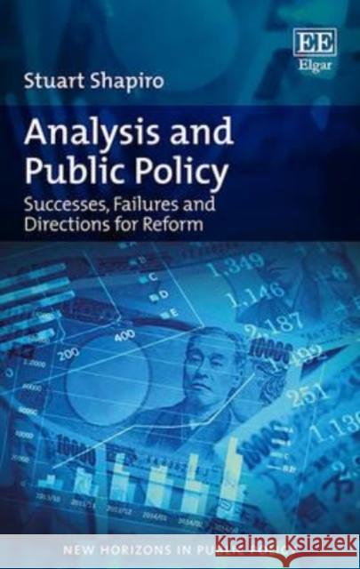 Analysis and Public Policy: Successes, Failures and Directions for Reform Stuart Shapiro   9781784714758 Edward Elgar Publishing Ltd - książka