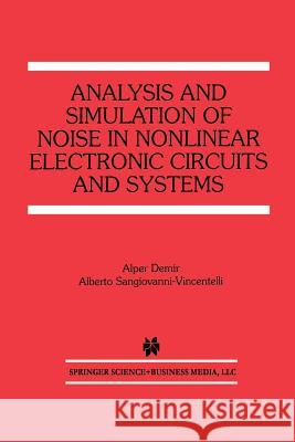 Analysis and Simulation of Noise in Nonlinear Electronic Circuits and Systems Alper Demir Alberto Sangiovanni-Vincentelli 9781461377771 Springer - książka