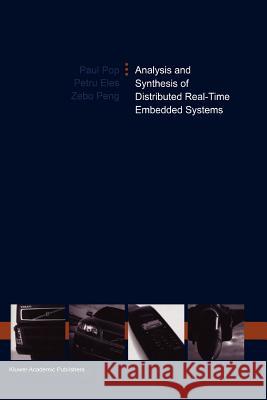 Analysis and Synthesis of Distributed Real-Time Embedded Systems Paul Pop Petru Eles Zebo Peng 9781441952578 Not Avail - książka
