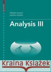 Analysis III Amann, Herbert 9783764374792 Birkhauser Boston - książka