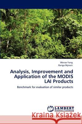 Analysis, Improvement and Application of the MODIS LAI Products Wenze Yang, Ranga Myneni 9783659000683 LAP Lambert Academic Publishing - książka