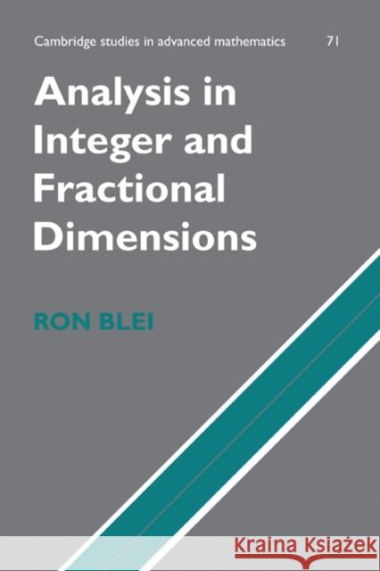 Analysis in Integer and Fractional Dimensions Ron C. Blei R. C. Blei B. Bollobas 9780521650847 Cambridge University Press - książka