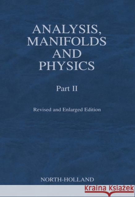 Analysis, Manifolds and Physics, Part II - Revised and Enlarged Edition Choquet-Bruhat, Y., DeWitt-Morette, C. 9780444504739 North Holland - książka