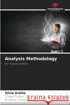 Analysis Methodology Gralha, Sílvia, Felini, Tiago, Gaspar, Rosane 9786209001673 Our Knowledge Publishing - książka