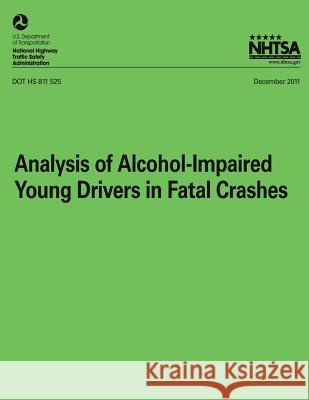 Analysis of Alcohol-Impaired Young Drivers in Fatal Crashes Timothy M. Pickrell Marc Starnes National Highway Traffic Safety Administ 9781493527892 Createspace - książka
