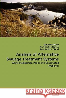 Analysis of Alternative Sewage Treatment Systems Benjamin Kogo Prof Elija Eng Danie 9783639302554 VDM Verlag - książka