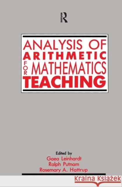 Analysis of Arithmetic for Mathematics Teaching Leinhardt                                Gaea Leinhardt Ralph Putnam 9780805809299 Lawrence Erlbaum Associates - książka