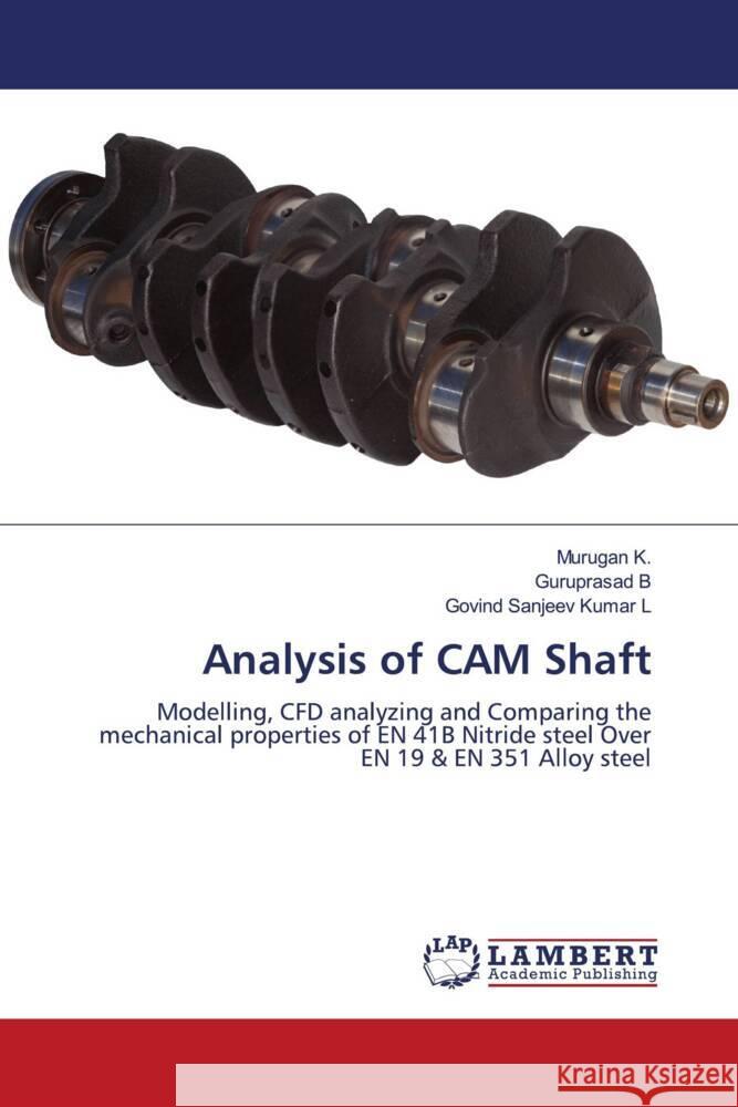 Analysis of CAM Shaft K., Murugan, B, Guruprasad, L, Govind Sanjeev Kumar 9786204749136 LAP Lambert Academic Publishing - książka