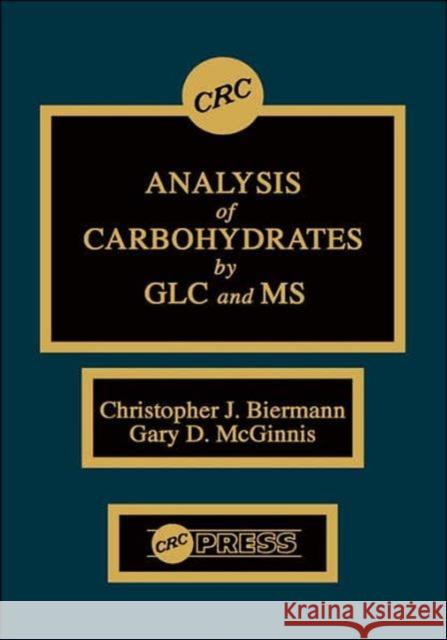 Analysis of Carbohydrates by GLC and MS Christopher J. Biermann Gary D. McGinnis Biermann J. Biermann 9780849368516 CRC - książka