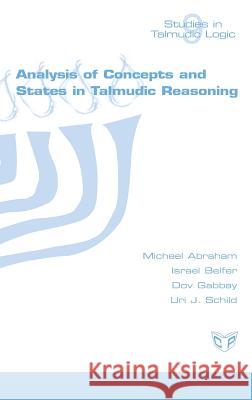 Analysis of Concepts and States in Talmudic Reasoning Michael Abraham Israel Belfer Dov Gabbay 9781848900929 College Publications - książka