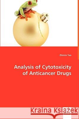 Analysis of Cytotoxicity of Anticancer Drugs Zhimin Tao 9783639063486  - książka