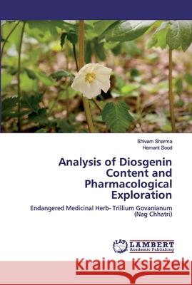 Analysis of Diosgenin Content and Pharmacological Exploration Hemant Sood 9786200309266 LAP Lambert Academic Publishing - książka