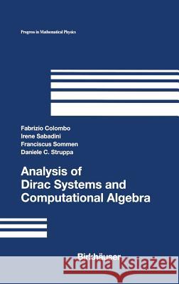 Analysis of Dirac Systems and Computational Algebra Fabrizio Colombo Irene Sabadini 9780817642556 BIRKHAUSER BOSTON - książka