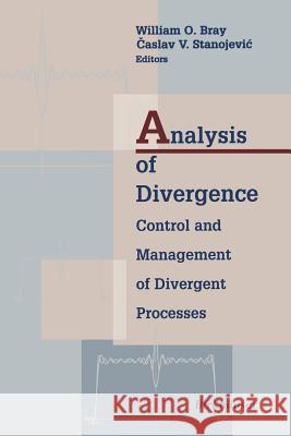 Analysis of Divergence: Control and Management of Divergent Processes Bray, William 9781461274674 Springer - książka