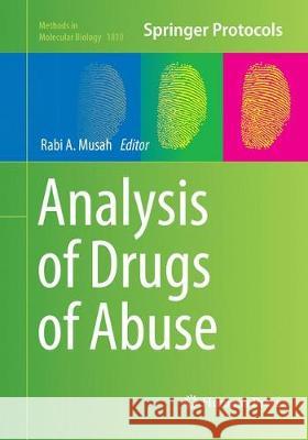 Analysis of Drugs of Abuse Rabi A. Musah 9781493993321 Humana - książka