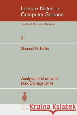 Analysis of Drum and Disk Storage Units S. H. Fuller 9783540071860 Springer - książka