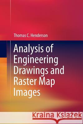 Analysis of Engineering Drawings and Raster Map Images Thomas C. Henderson 9781493951789 Springer - książka