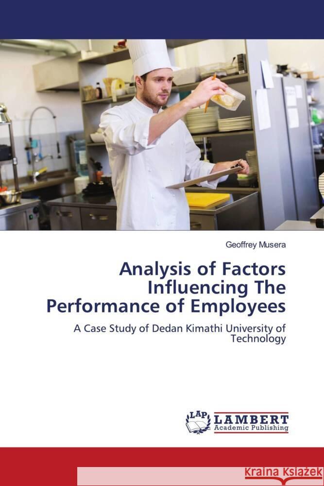 Analysis of Factors Influencing The Performance of Employees Musera, Geoffrey 9786204183732 LAP Lambert Academic Publishing - książka