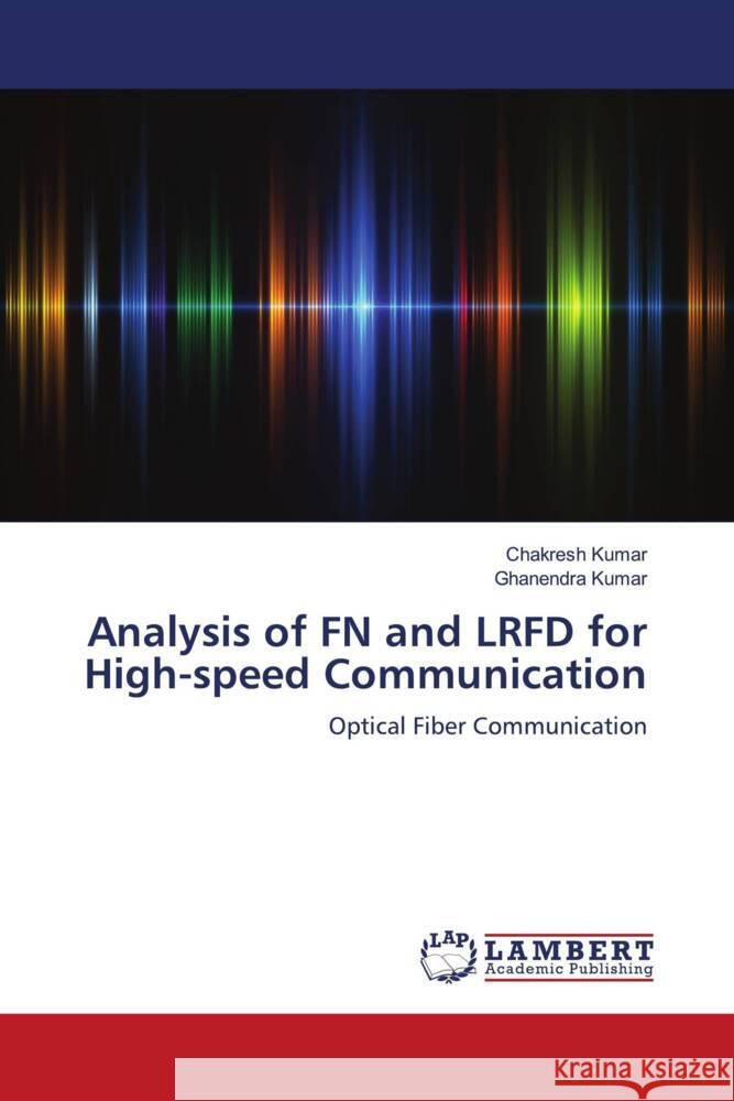 Analysis of FN and LRFD for High-speed Communication Kumar, Chakresh, Kumar, Ghanendra 9786206755272 LAP Lambert Academic Publishing - książka