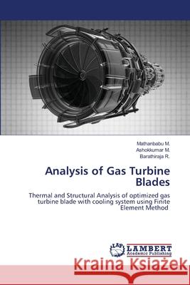 Analysis of Gas Turbine Blades Mathanbabu M Ashokkumar M Barathiraja R 9786203465358 LAP Lambert Academic Publishing - książka