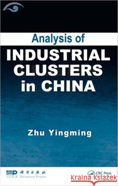 Analysis of Industrial Clusters in China Zhu Yingming 9781420089196 CRC - książka