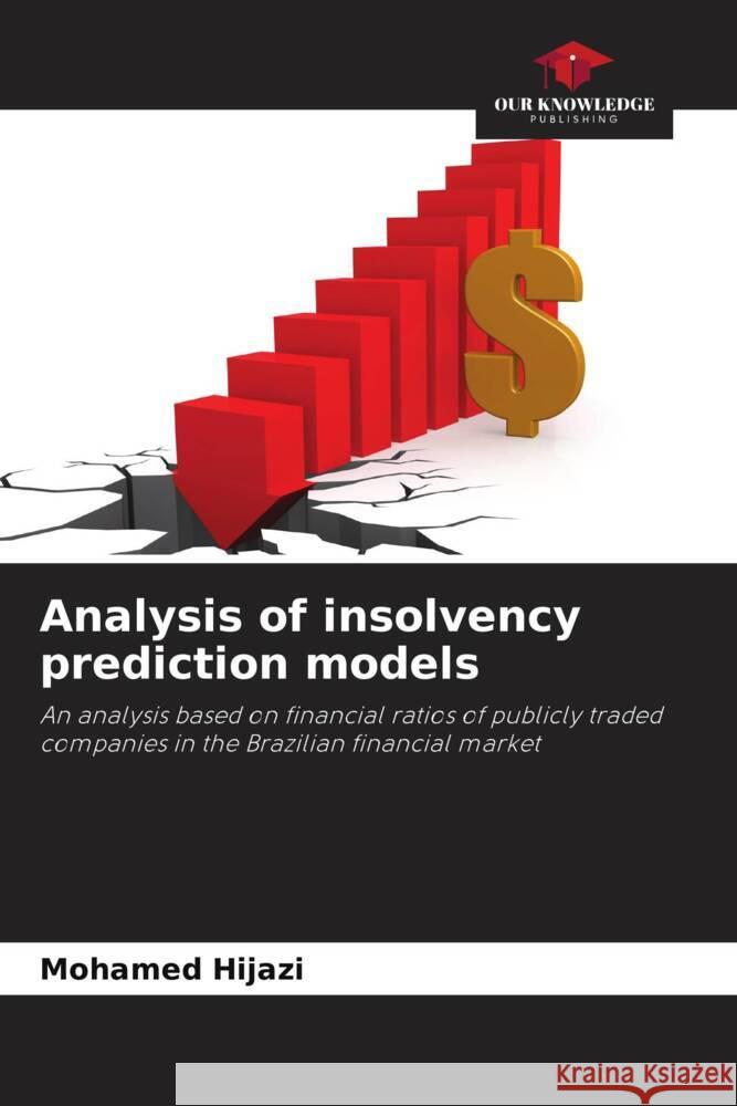 Analysis of insolvency prediction models Mohamed Hijazi 9786207389926 Our Knowledge Publishing - książka