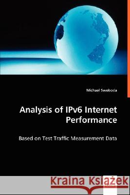 Analysis of IPv6 Internet Performance Swoboda, Michael 9783836490313 VDM Verlag - książka