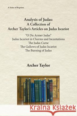 Analysis of Judas: A Collection of Archer Taylor's Articles on Judas Iscariot Archer Taylor 9781888215748 Fathom Pub. Co. - książka