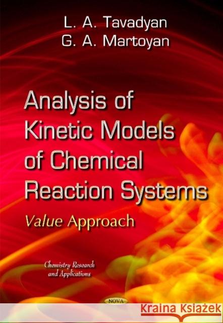 Analysis of Kinetic Models of Chemical Reaction Systems. Value Approach Levon Agasi Tavadyan, Gagik Ashot Martoyan 9781631178658 Nova Science Publishers Inc - książka