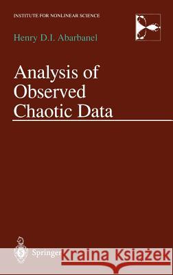 Analysis of Observed Chaotic Data Henry D. I. Abarbanel M. E. Gilpin M. Rotenberg 9780387983721 Springer - książka