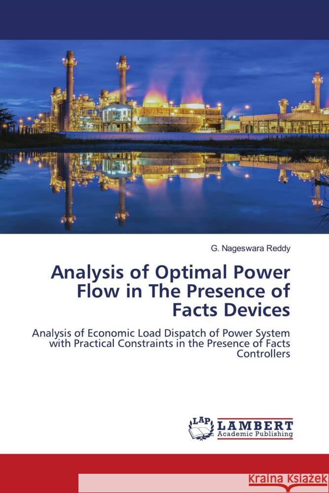 Analysis of Optimal Power Flow in The Presence of Facts Devices Nageswara Reddy, G. 9786204736310 LAP Lambert Academic Publishing - książka